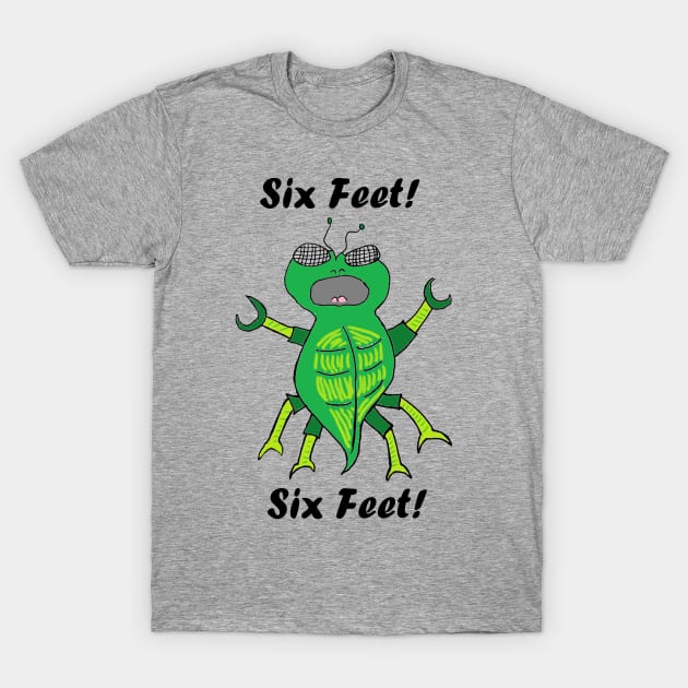 Six Feet Bug T-Shirt by SwarmCastPodCast